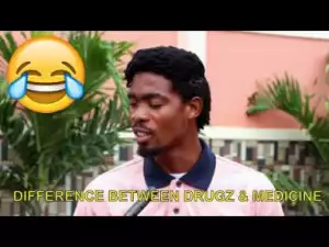Video: Nigerian Comedy Clips - Difference Between Drugz & Medicine